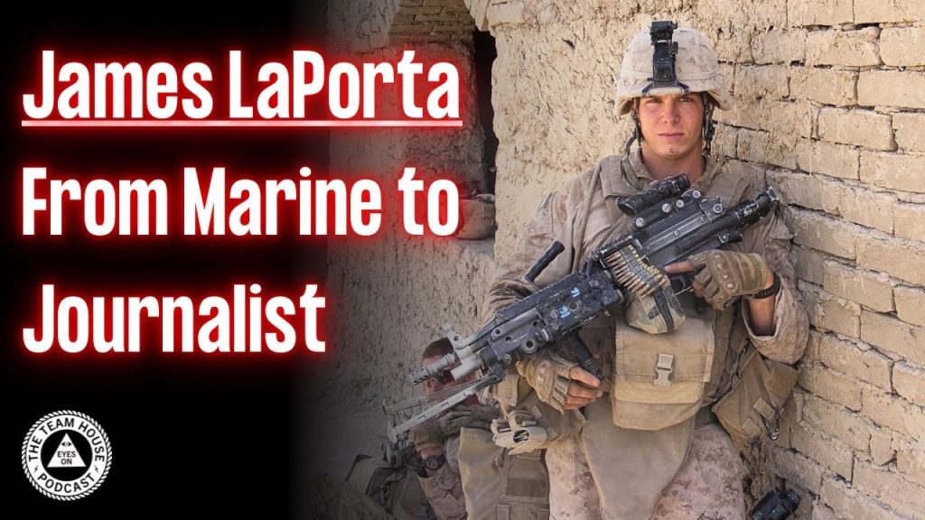 James LaPorta: From Marine to Investigative Journalist | EYES ON PODCAST