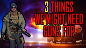 3 Events I’m Preparing For That Might Require Guns