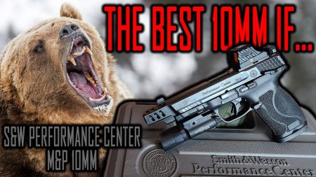 The Best Bear Defense Gun If… S&W Performance Center M&P 10MM M2.0