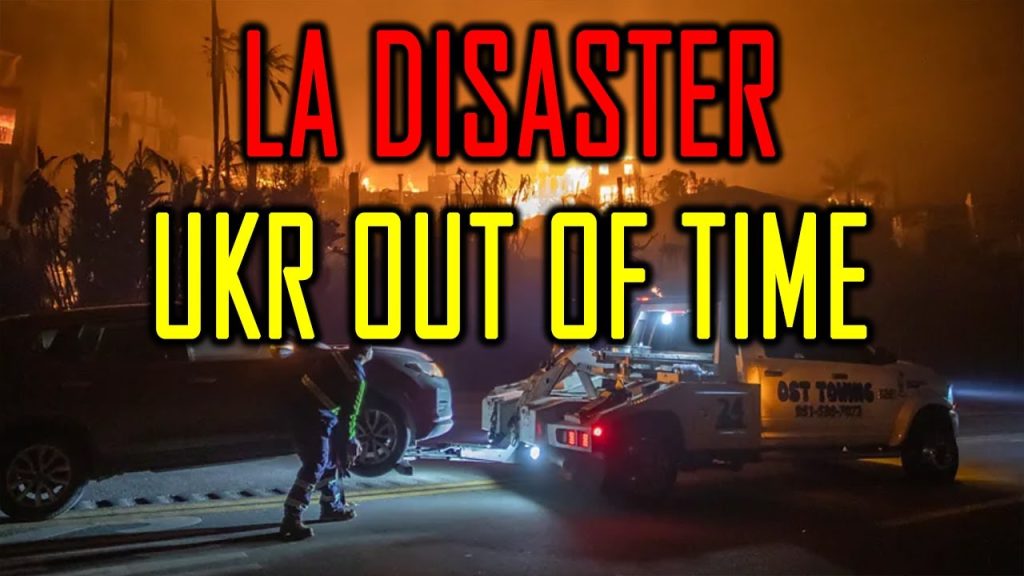 LA Fire Disaster Questions & UKR Is Running Out Of Time