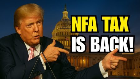 The NFA Tax is BACK – And Now It’s Way Worse